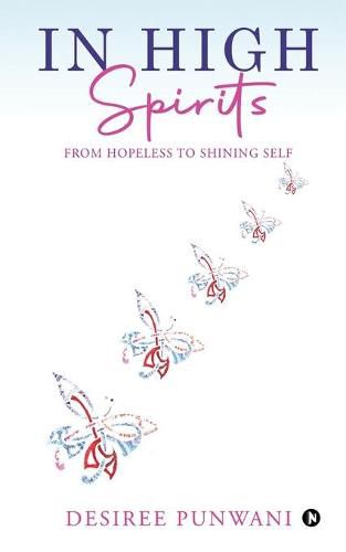 Cover image for In High Spirits: From Hopeless to Shining Self