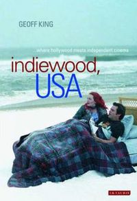 Cover image for Indiewood, USA: Where Hollywood Meets Independent Cinema