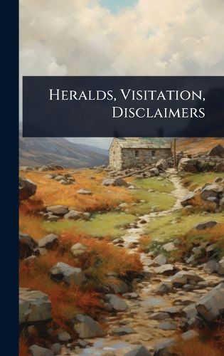 Cover image for Heralds, Visitation, Disclaimers