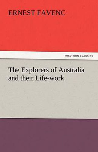 Cover image for The Explorers of Australia and Their Life-Work