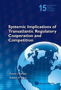 Cover image for Systemic Implications Of Transatlantic Regulatory Cooperation And Competition