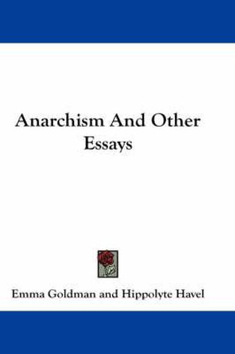 Anarchism and Other Essays