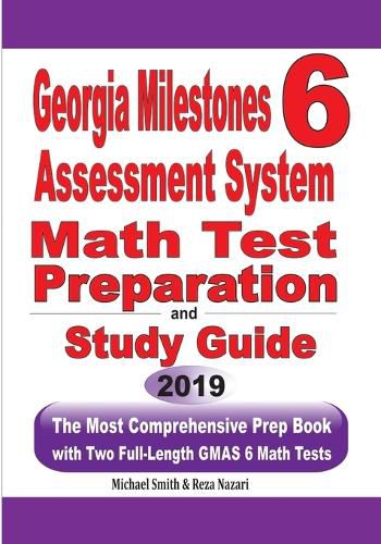 Cover image for Georgia Milestones Assessment System 6: The Most Comprehensive Prep Book with Two Full-Length GMAS Math Tests