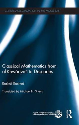 Cover image for Classical Mathematics from Al-Khwarizmi to Descartes