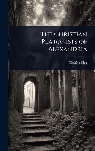 Cover image for The Christian Platonists of Alexandria