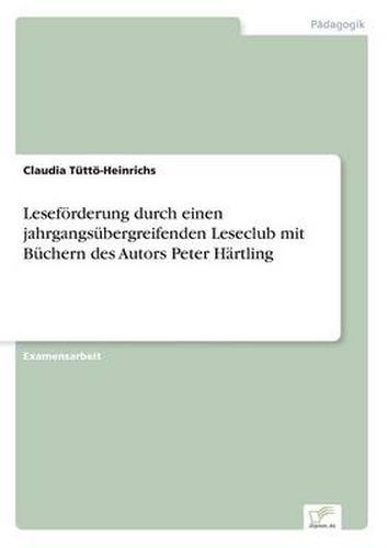 Cover image for Lesefoerderung durch einen jahrgangsubergreifenden Leseclub mit Buchern des Autors Peter Hartling