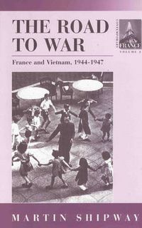 Cover image for The Road to War: France and Vietnam 1944-1947