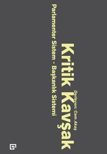 Cover image for Kritik Kavsak: Parlamenter Sistem-Baskanlik Sistemi