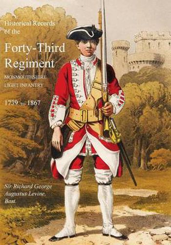 Cover image for Historical Records of the Forty-Third Regiment, Monmouthshire Light Infantry.(Oxfordshire & Buckinghamshire L.I.)