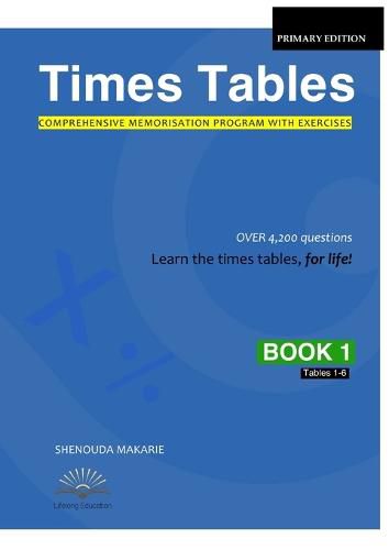 Cover image for Times Tables (Book 1): Comprehensive Memorisation Program with Exercises Tables 1-6