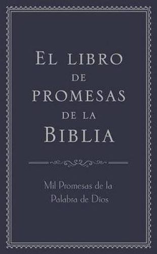 Cover image for El Libro de Promesas de la Biblia: Mil Promesas de la Palabra de Dios