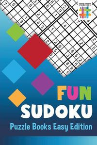 Cover image for Fun Sudoku Puzzle Books Easy Edition