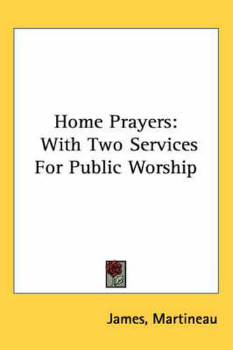 Cover image for Home Prayers: With Two Services for Public Worship