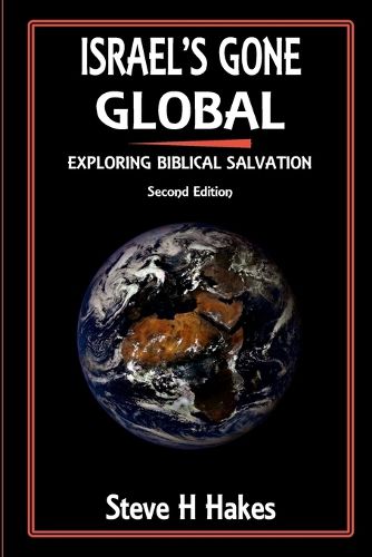 Cover image for Israel's Gone Global: Exploring Biblical Salvation