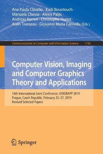 Cover image for Computer Vision, Imaging and Computer Graphics Theory and Applications: 14th International Joint Conference, VISIGRAPP 2019, Prague, Czech Republic, February 25-27, 2019, Revised Selected Papers