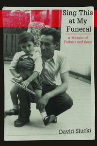 Cover image for Sing This at My Funeral: A Memoir of Fathers and Sons