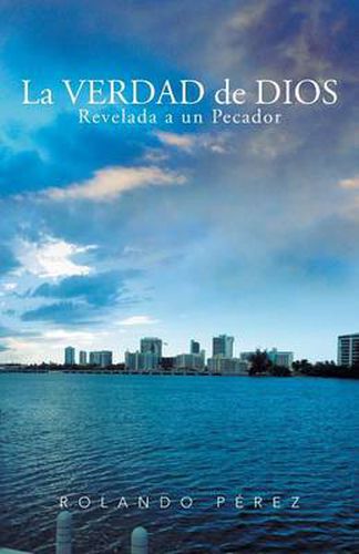 Cover image for La Verdad de Dios Revelada a Un Pecador