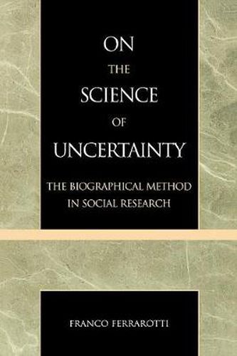 Cover image for On the Science of Uncertainty: The Biographical Method in Social Research