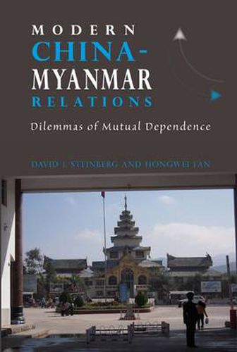 Cover image for Modern China-Myanmar Relations: Dilemmas of Mutual Dependence