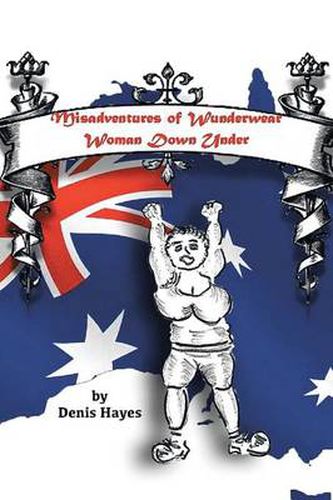 Cover image for Misadventures of Wunderwear Woman Down Under