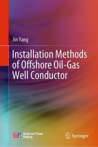 Cover image for Installation Methods of Offshore Oil-Gas Well Conductor