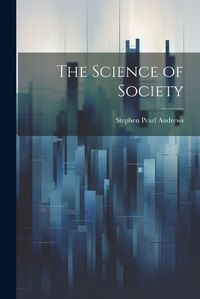 Cover image for The Science of Society