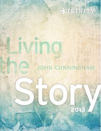 Cover image for Living the Story 2013