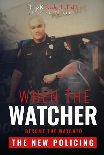 Cover image for When The Watcher Becomes The Watched: The New Policing