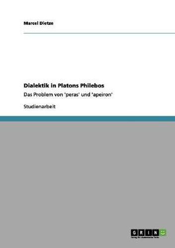 Cover image for Dialektik in Platons Philebos: Das Problem von 'peras' und 'apeiron