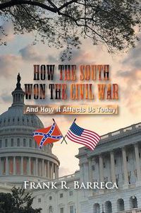 Cover image for How the South Won the Civil War: And How It Affects Us Today