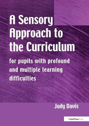 Cover image for A Sensory Approach to the Curriculum: For Pupils with Profound and Multiple Learning Difficulties