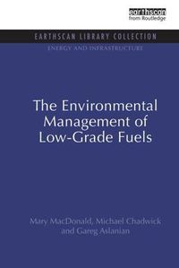 Cover image for The Environmental Management of Low-Grade Fuels