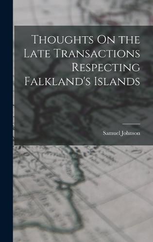 Cover image for Thoughts On the Late Transactions Respecting Falkland's Islands