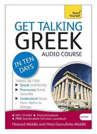 Cover image for Get Talking Greek in Ten Days Beginner Audio Course: (Audio pack) The essential introduction to speaking and understanding