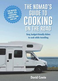 Cover image for The Nomad's Guide to Cooking on the Road