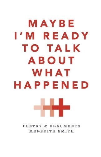 Cover image for Maybe I'm Ready to Talk About What Happened