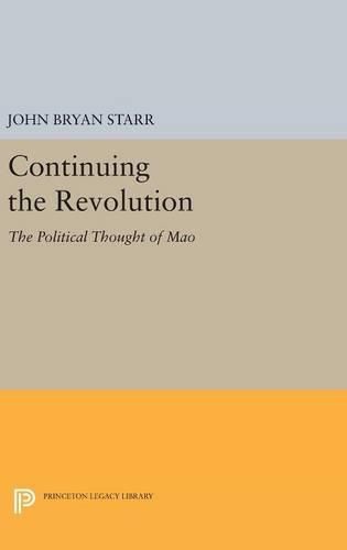 Cover image for Continuing the Revolution: The Political Thought of Mao