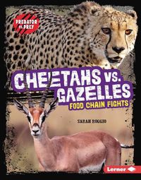 Cover image for Cheetahs vs. Gazelles