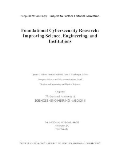 Foundational Cybersecurity Research: Improving Science, Engineering, and Institutions