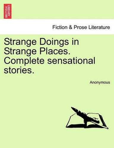 Cover image for Strange Doings in Strange Places. Complete Sensational Stories.