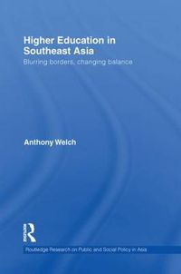 Cover image for Higher Education in Southeast Asia: Blurring Borders, Changing Balance