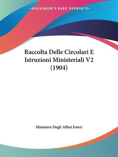 Cover image for Raccolta Delle Circolari E Istruzioni Ministeriali V2 (1904)