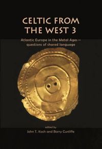 Cover image for Celtic from the West 3: Atlantic Europe in the Metal Ages - Questions of a Shared Language