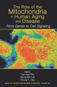 Cover image for The Role of Mitochondria in Human Aging and Disease: From Genes to Cell Signaling