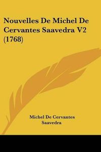 Cover image for Nouvelles De Michel De Cervantes Saavedra V2 (1768)