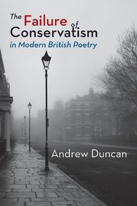 Cover image for The Failure of Conservatism in Modern British Poetry