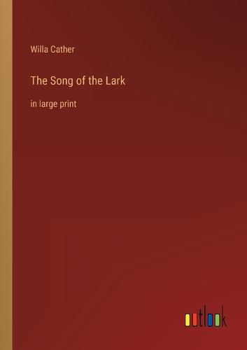 Cover image for The Song of the Lark: in large print