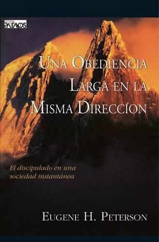 Cover image for Una Obediencia Larga en la Misma Direccion: El Discipulado en una Sociedad Instantanea
