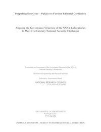 Cover image for Aligning the Governance Structure of the Nnsa Laboratories to Meet 21st Century National Security Challenges