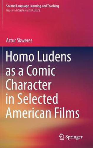 Homo Ludens as a Comic Character in Selected American Films